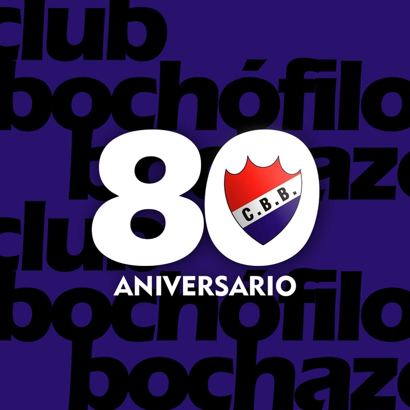 Feliz Aniversario N° 80 al Club Bochazo.